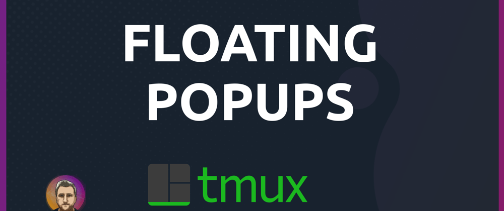 Cover image for floating popups in tmux