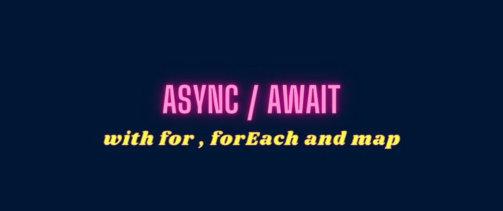 Cover image for Asynchronous loops in Javascript - using forEach, map, and for loop