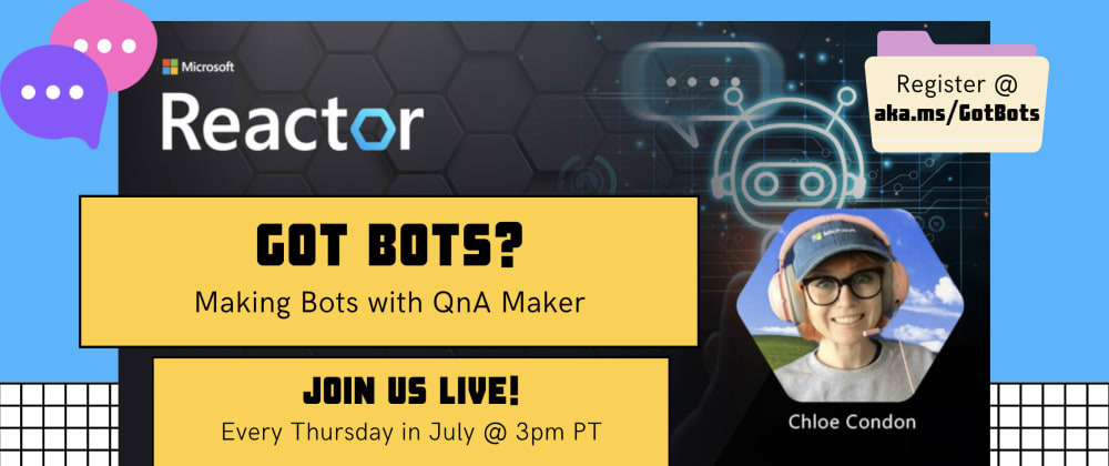 Cover image for Got Bots? 3: Making Bots with QnA Maker + Azure Bot Service