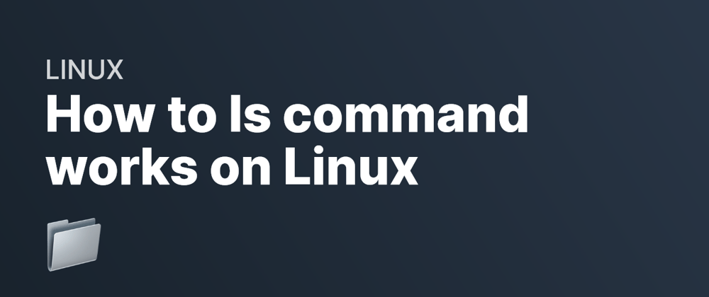 Cover image for How the ls command works on linux