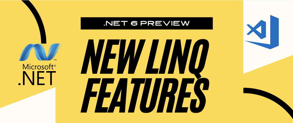 Cover image for .NET 6 LINQ New Features