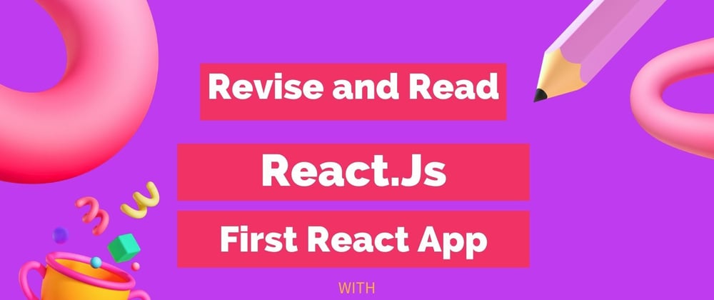 Cover image for First React.Js App and Folder Structure