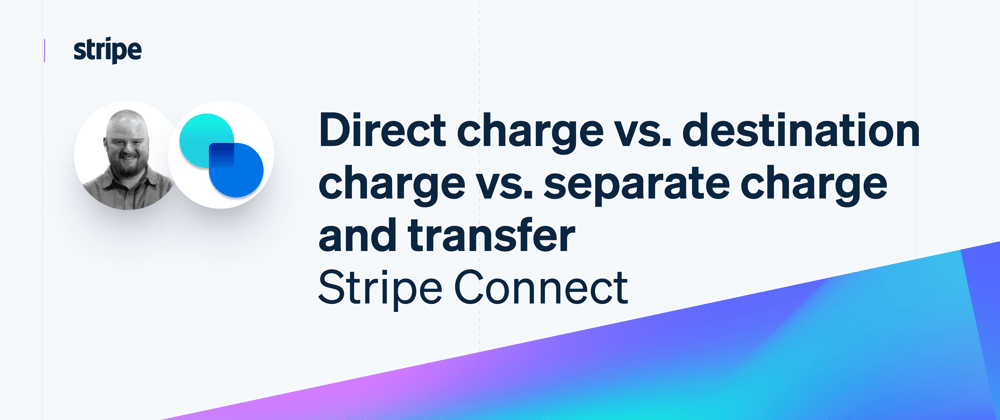 Cover image for Picking the right charge type for your Stripe Connect platform