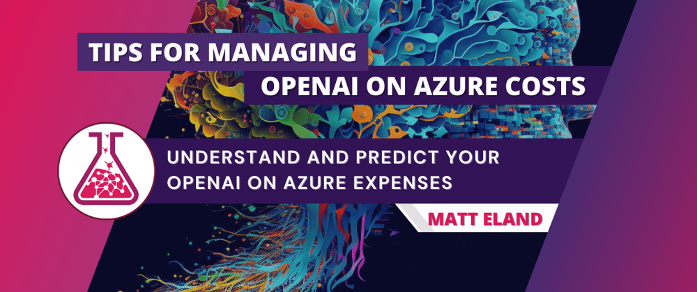 Cover image for Managing your OpenAI on Azure Costs