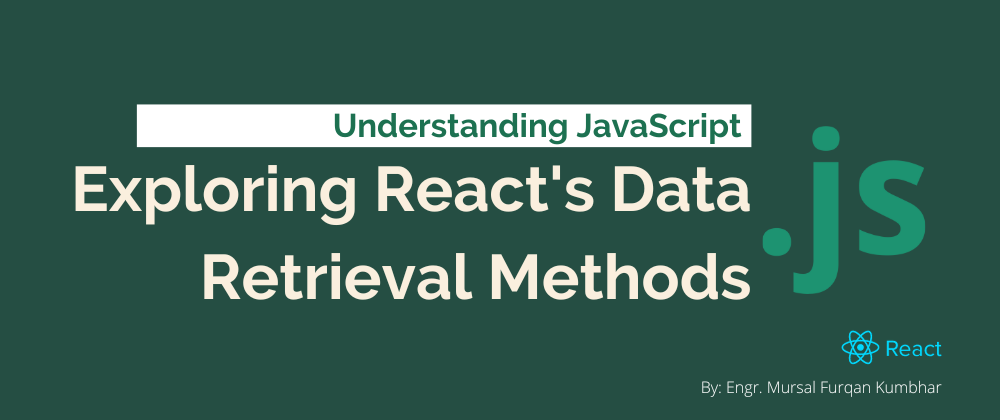 Cover image for Exploring React's Data Retrieval Methods