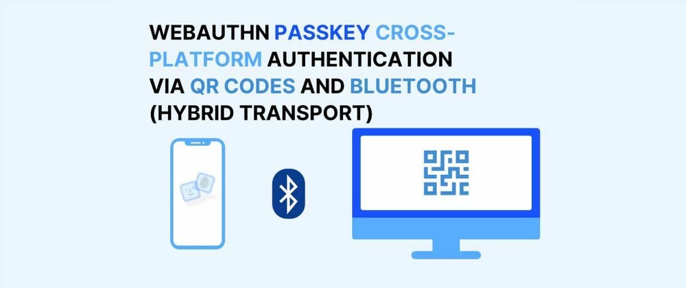 Cover image for Passkeys Bluetooth: Cross-Platform Authentication