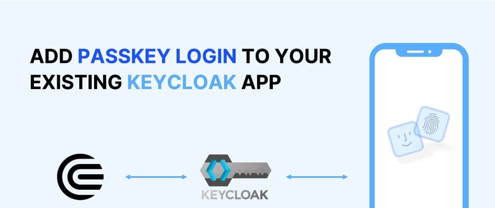 Cover image for Tutorial: Passkeys in Existing Keycloak App
