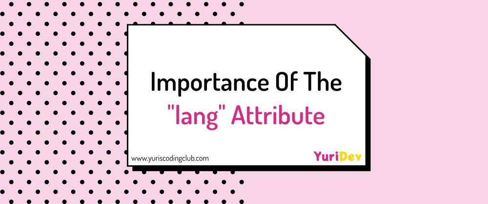 Cover image for Importance Of The "lang" Attribute