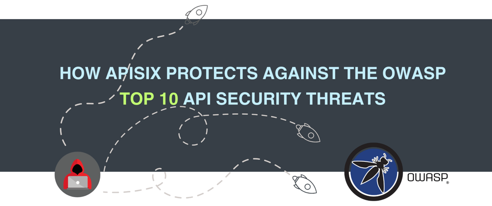 Cover image for How APISIX protects against the OWASP top 10 API security threats