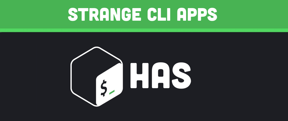 Cover image for What command do you 'has' ? | Strange CLI Apps