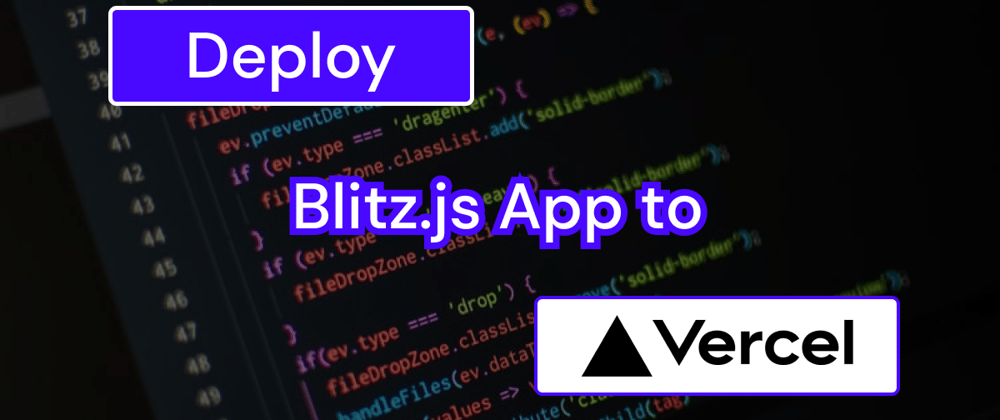 Cover image for Deploy Blitz.js App to Vercel