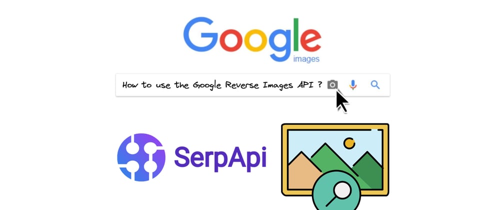 Cover image for Using Google Reverse Images API from SerpApi
