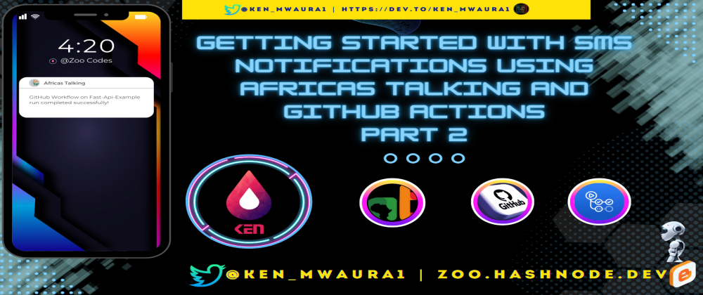 Cover image for Getting Started with SMS Notifications using Africas Talking and GitHub Actions Part 2