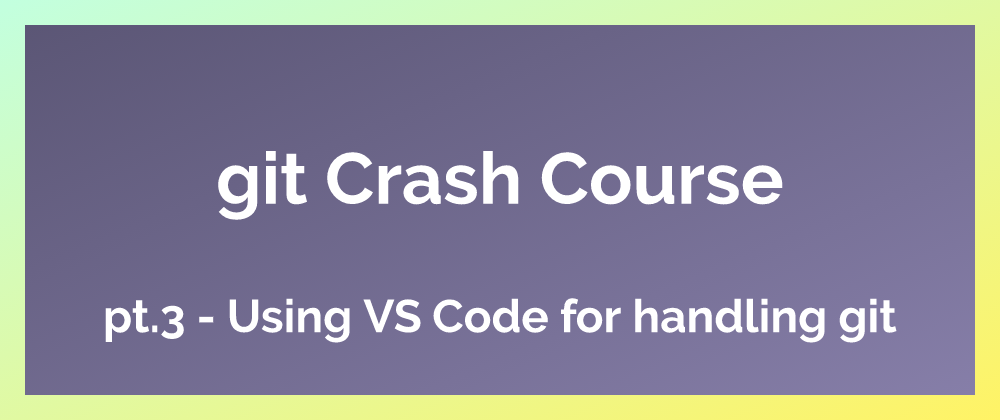 Cover image for Committing Changes within VS Code