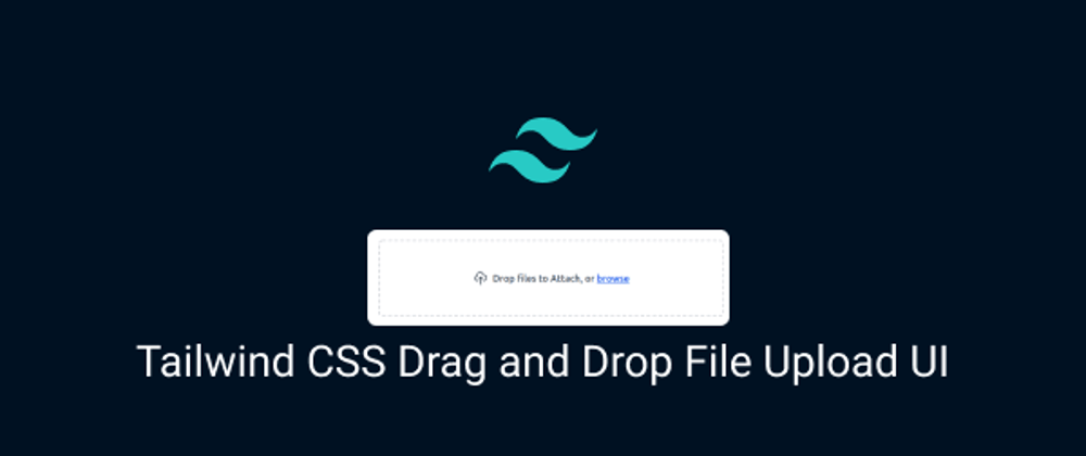 Cover image for Tailwind CSS Drag and Drop File Upload UI