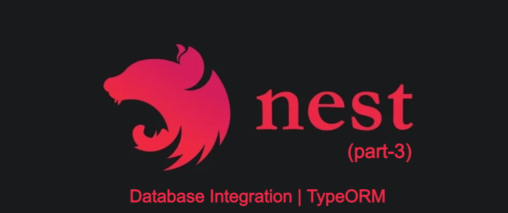 Cover image for Nestjs🐺⚡ | The framework of Nodejs (Part-3) | Database Integration, TypeORM