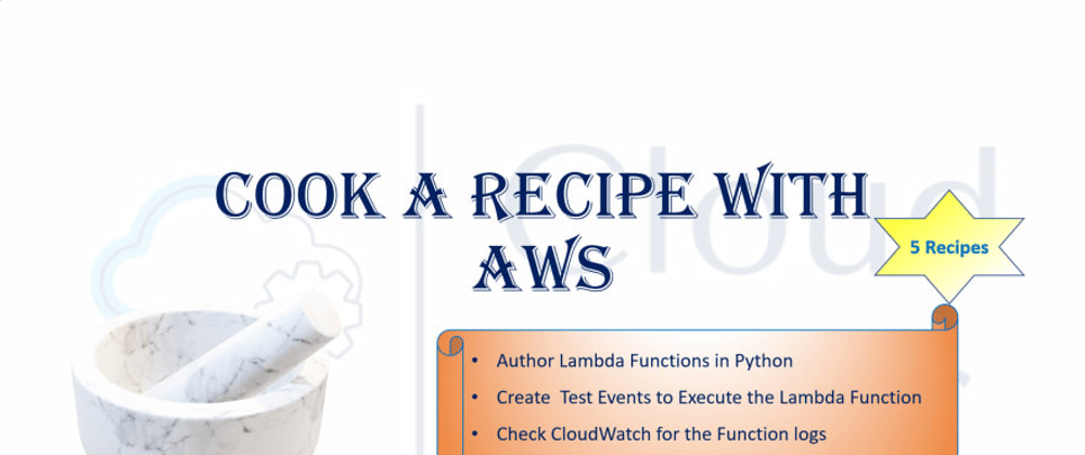 Cover image for Cook a recipe with AWS: Simple and Easy Lambda Functions