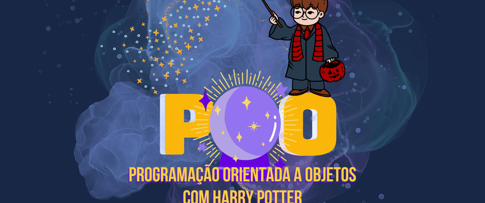 Cover image for Entendendo Programação Orientada a Objetos, de vez, com Harry Potter.