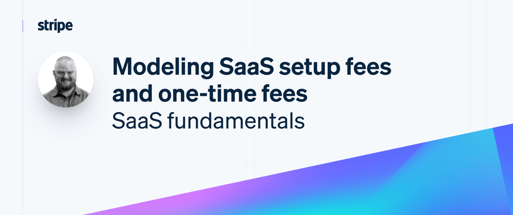 Cover image for Modeling SaaS setup fees and one-time fees