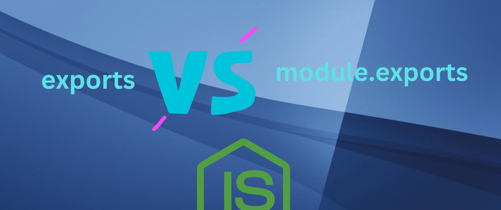 Cover image for Difference between exports and module.exports