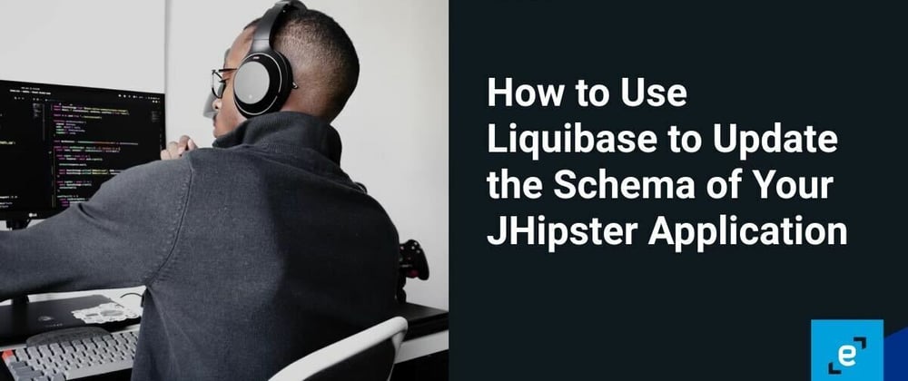 Cover image for How to Use Liquibase to Update the Schema of Your JHipster Application
