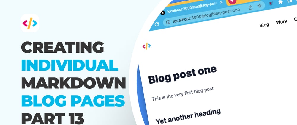 Cover image for Creating individual markdown blog pages - part 13
