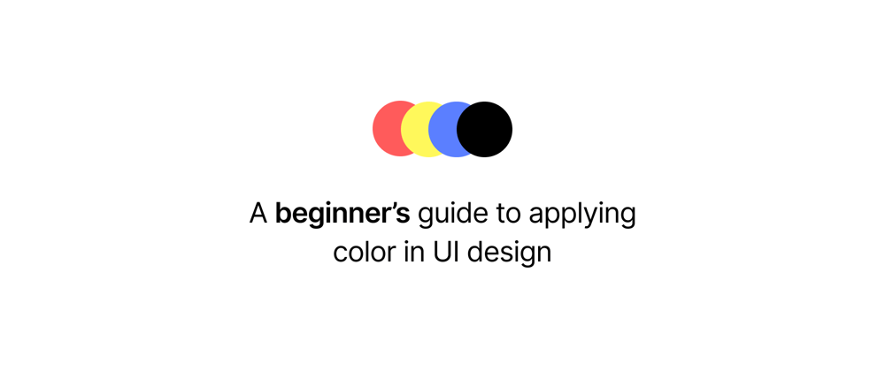 Cover image for A beginner's guide to applying color in UI design