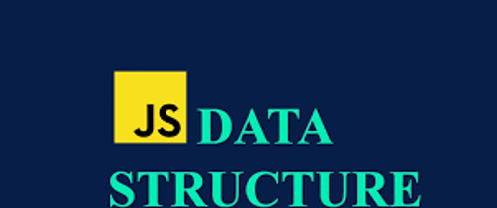 Cover image for Data Structure in JavaScript