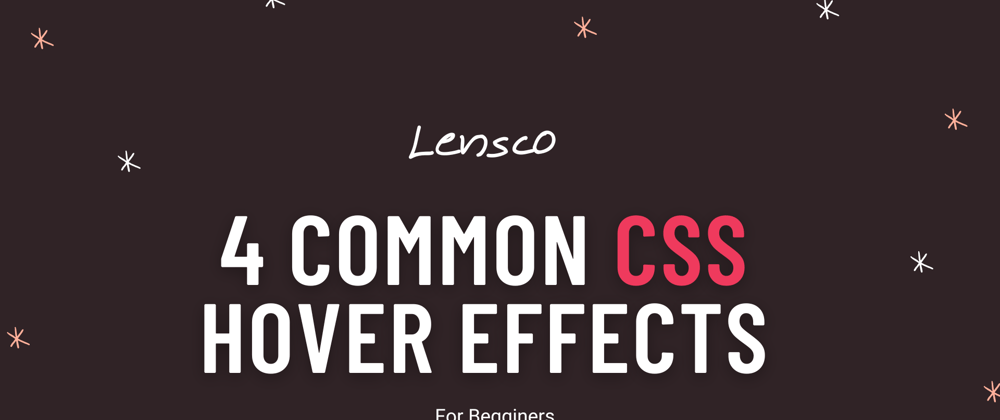 Cover image for 4 Common CSS hover effects