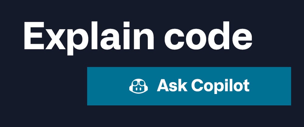 Cover image for Understand your code using GitHub Copilot