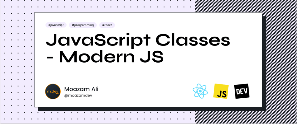 Cover image for JavaScript Classes - Modern JS