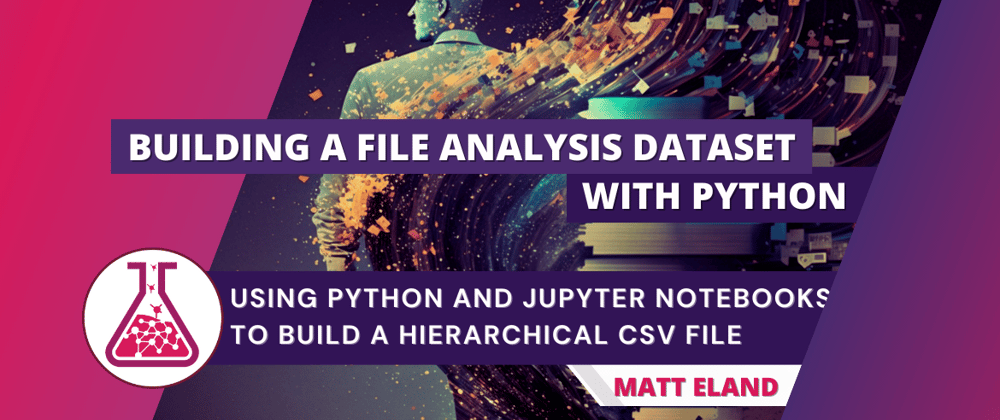 Cover image for Building a File Analysis Dataset with Python