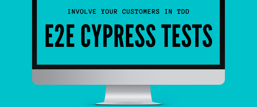 Cover image for How to involve your customers in Cypress Testing?
