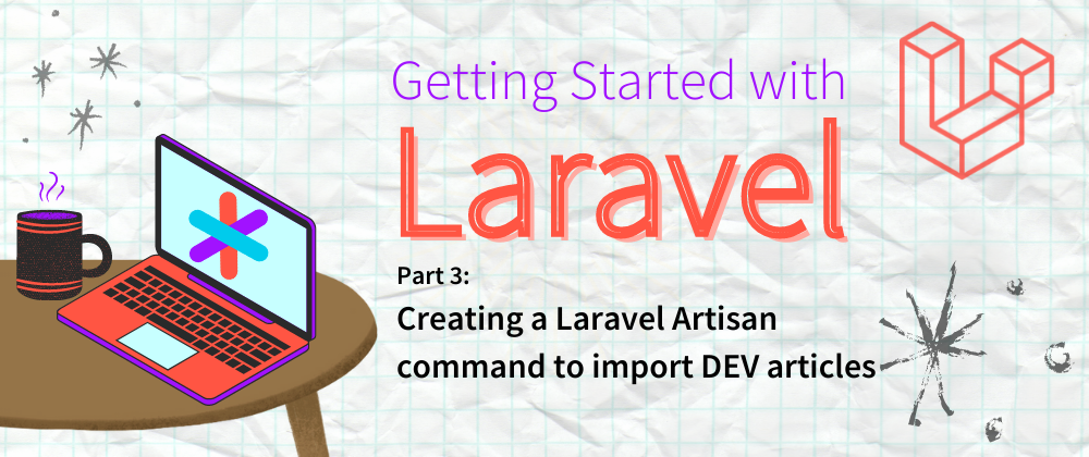 Cover image for Creating a Laravel Artisan command to import posts from DEV via the command line