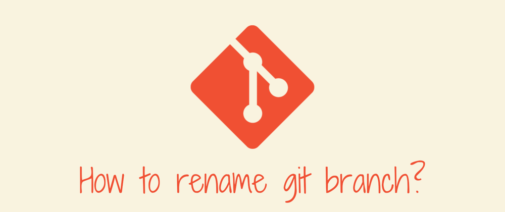 Cover image for How to rename git branch?