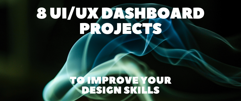 Cover Image for 8 UI/UX Dashboard Projects to Improve Your Design Skills 😍🎨