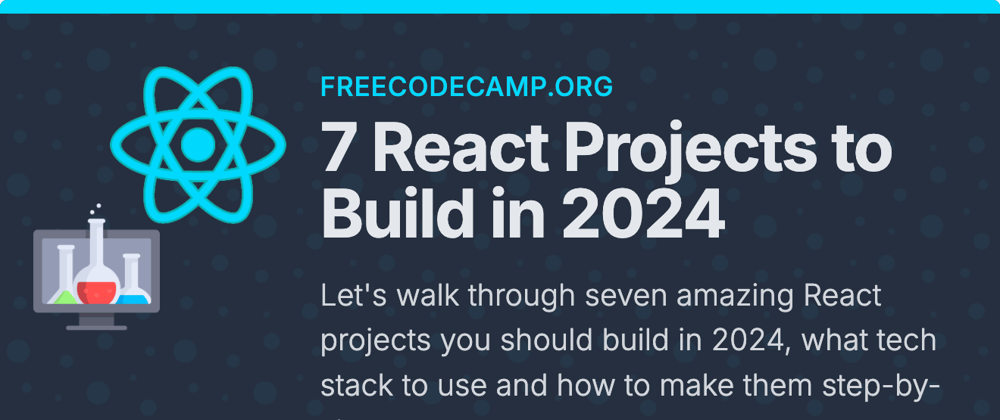 Cover Image for 🛠️ 7 React Projects to Build in 2024
