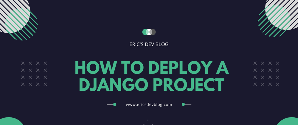 Cover image for How to Deploy a Django Project