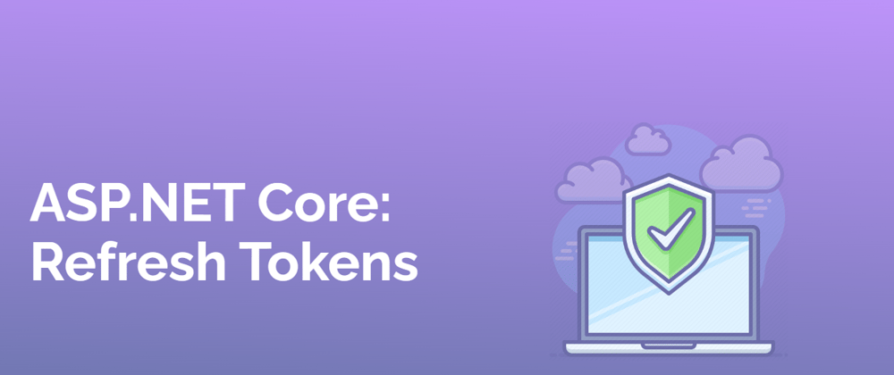 Cover image for [Parte 10] ASP.NET Core: Refresh Tokens