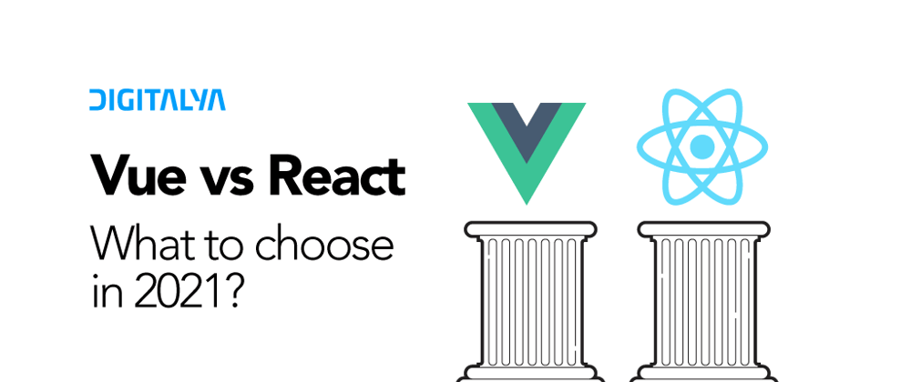 Cover image for Vue vs React: What to choose in 2021?