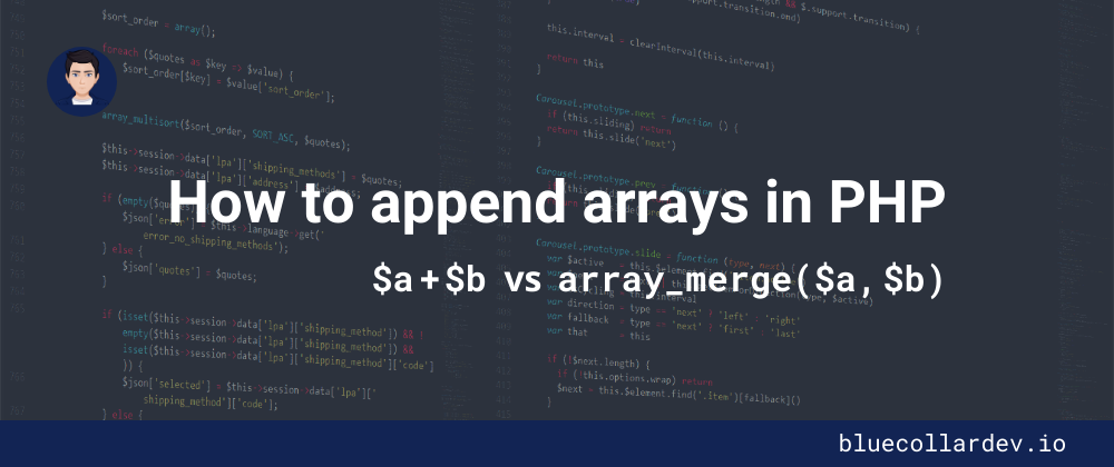 Cover image for How to Append Arrays in PHP: + vs. array_merge