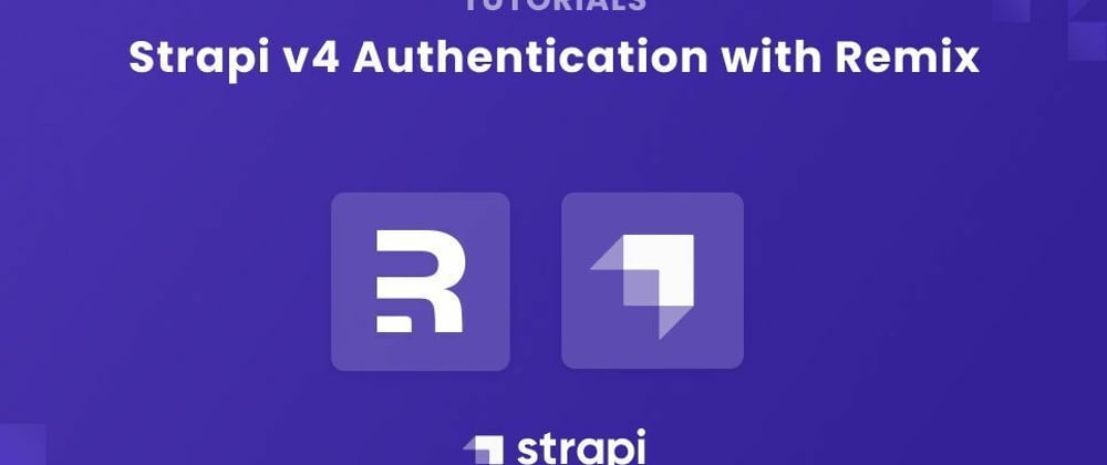 Cover image for Implementing Strapi v4 Authentication with Remix
