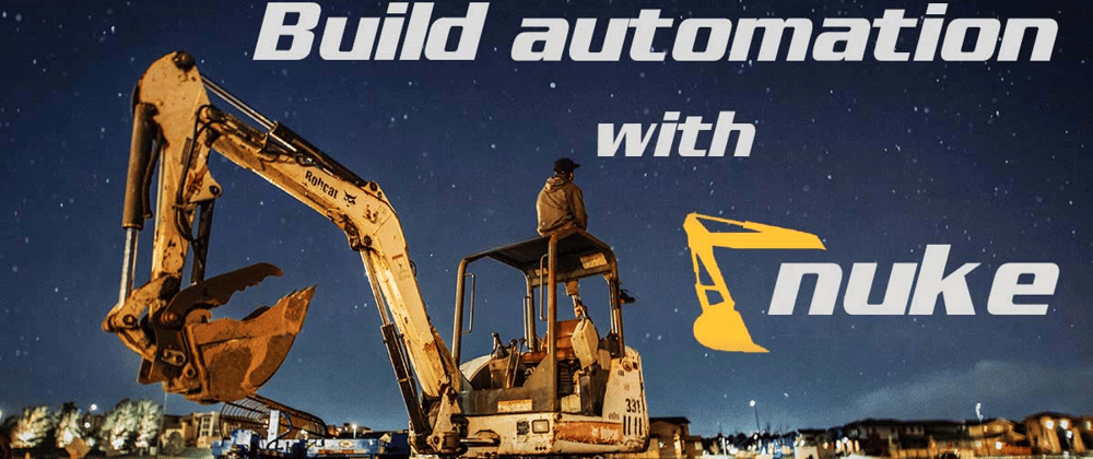 Cover image for Cross-platform Build Automation with Nuke