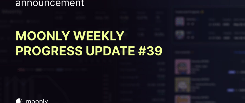 Cover image for Moonly weekly progress update #39