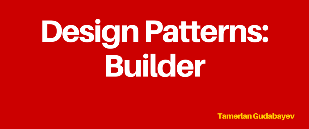 Cover image for Design Patterns: Builder