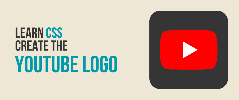 Cover image for Learn CSS: Create the YouTube Logo