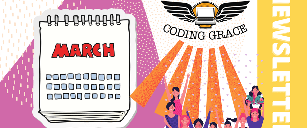 Cover image for Coding Grace's March Newsletter is out