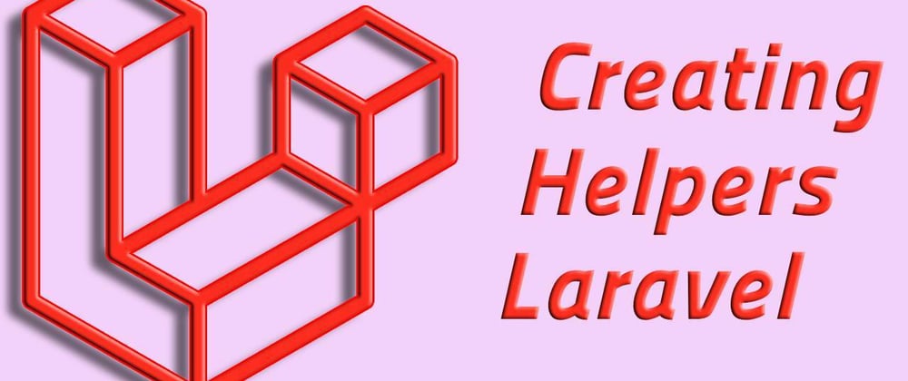 Cover image for Creating Own PHP Helpers in a Laravel Project