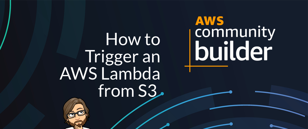 Cover image for How to Trigger an AWS Lambda from S3