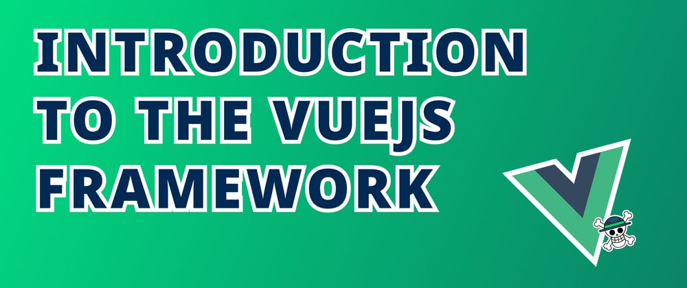 Cover image for Introduction to the VueJs Framework